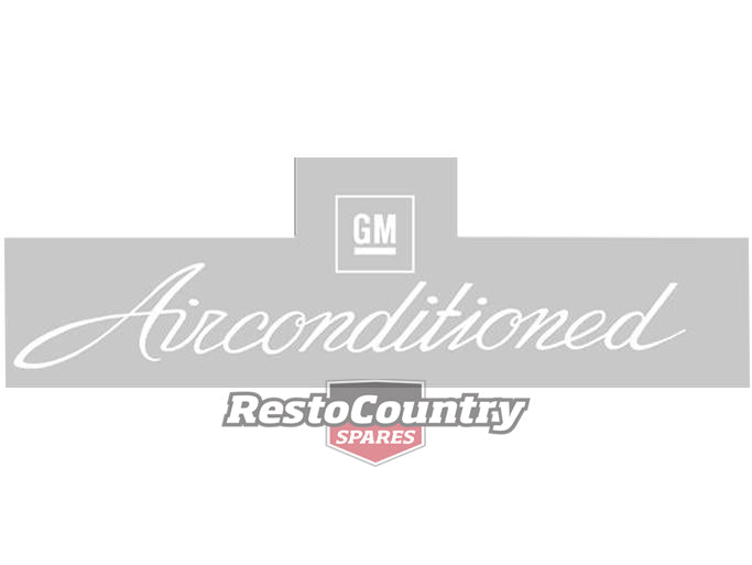Decal Air Conditioned HQ HJ HX HZ LH LX Torana - 9933719